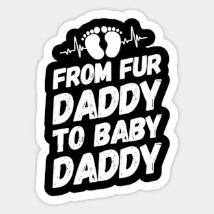 Funny Fur Dad Baby New Dads Fathers First Time Dog Dads Humor Sticker